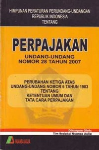 Perpajakan Undang-Undang Nomor 28 Tahun 2007 Tentang Perubahan Ketiga Atas Undang-Undang Nomor 6 Tahun 1983 Tentang Ketentuan Umum Dan Tata Cara Perpajakan