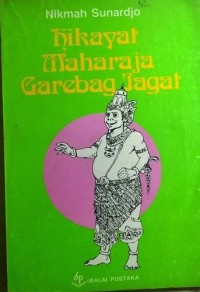 Image of Hikayat Maharaja Garebag Jagat : Suntingan Naskah Disertai Tinjauan Tema dan Amanat Cerita Serta Fungsi Panakawan di Dalamnya