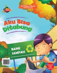 Image of Seri Jika Sampah Bisa Bicara : Aku Bisa Ditabung