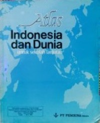 Atlas Indonesia dan Dunia Untuk Sekolah Lanjutan