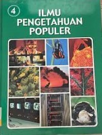 Ilmu Pengetahuan Populer Jilid 4 : Ilmu Pengetahuan Lingkungan, Ilmu Kimia, Ilmu Fisika