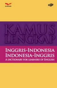 Kamus Lengkap Inggris-Indonesia, Indonesia-Inggris : A Dictionary For Learners of English