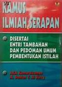Image of Kamus Ilmiah Serapan : Disertai Entri Tambahan dan Pedoman Umum Pembentukan Istilah