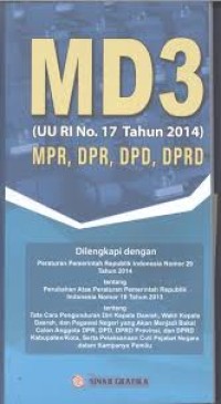 Image of MD3 Undang-Undang Majelis Permusyawaratan Rakyat, Dewan Perwakilan Rakyat, Dewan Perwakilan Daerah dan Dewan Perwakilan Rakyat Daerah UU RI No. 17 tahun 2014