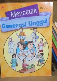 Image of Mencetak Generasi Unggul