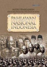 Image of Ensiklopedia Ilmu Pengetahuan Sosial : Pahlawan Nasional Indonesia