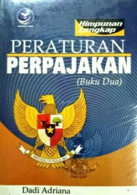 Himpunan Lengkap Peraturan Perpajakan Buku 2