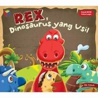 Image of Rex, Dinosaurus yang Usil