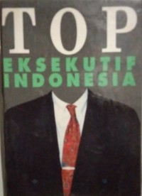 TOP Eksekutif Indonesia Jilid 1