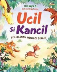 Image of Ucil si Kancil : Perjalanan Menjadi Berani