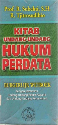 Image of Kitab Undang-Undang Hukum Perdata = Burgerlijk Wetboek : Dengan Tambahan Undang-Undang Pokok Agraria dan Undang-Undang Perkawinan