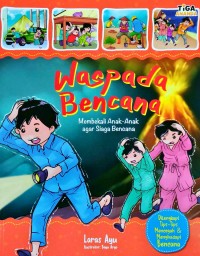 Waspada Bencana : Membekali Anak-Anak Agar Siaga Bencana